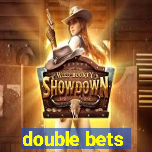 double bets